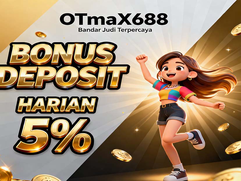 OTmaX688 Slot BRI Online Bonus Besar Setiap Hari